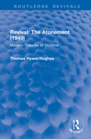 Revival: The Atonement (1949): Modern Theories of Doctrine 1138552046 Book Cover
