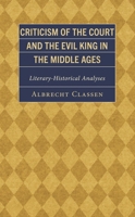 Criticism of the Court and the Evil King in the Middle Ages: Literary-Historical Analyses 1666941212 Book Cover