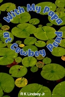 With My Papa at Cowboy Pond 1796039853 Book Cover
