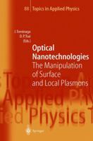 Optical Nanotechnologies : The Manipulation of Surface and Local Plasmons (Topics in Applied Physics) (Topics in Applied Physics) 3642078966 Book Cover