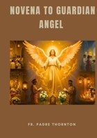 Novena to Guardian Angel B0FRR9S2XM Book Cover
