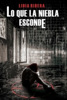 LO QUE LA NIEBLA ESCONDE B094L7DGD7 Book Cover