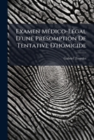 Examen MÃ(c)dico-LÃ(c)gal D'une PrÃ(c)somption De Tentative D'homicide (French Edition) 1023992833 Book Cover