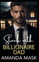 Stuck with Billionaire Dad: A Forced Proximity Single Dad Age Gap Romance B0CS6X7HFJ Book Cover