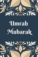 Umrah Mubarak: Beatiful Gifts Muslim Trip planner and notebook- Guide for umrah - Record Your Thoughts - Perfect Design 1671392833 Book Cover