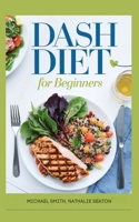 DASH DIET For Beginners: Best Diet 8 Years in a Row - Is It For You? B08L73V9H7 Book Cover