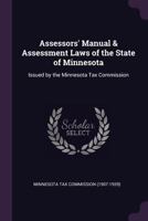 Assessors' Manual & Assessment Laws of the State of Minnesota: Issued by the Minnesota Tax Commission 1341037398 Book Cover