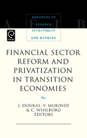 Financial Sector Reform and Privatization in Transition Economies (Advances in Finance, Investment and Banking) (Advances in Finance, Investment and Banking) ... in Finance, Investment and Banking) 044482653X Book Cover