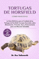 TORTUGAS DE HORSFIELD COMO MASCOTAS: La Guía Definitiva para el Cuidado de las Tortugas de Horsfield: Consejos Esenciales sobre Alimentación, ... para una Mascota Saludable. (Spanish Edition) B0DV4V6ZQ5 Book Cover