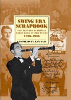 Swing Era Scrapbook: The Teenage Diaries and Radio Logs of Bob Inman, 1936-1938 (Studies in Jazz Series) 0810854163 Book Cover