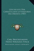 Geschichte Der Christlichen Litteraturen Des Orients (1907) 1161179267 Book Cover