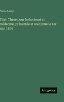 Titel: Thèse pour le doctorat en médecine, présentée et soutenue le 1er juin 1839 (French Edition) 3563212090 Book Cover