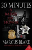 30 Minutes (Book 4): A Badge of Honor 1932996648 Book Cover
