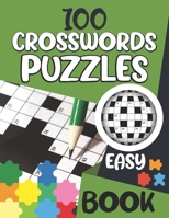 100 Easy Crosswords Puzzles Book: Easy Crosswords Start-Level Puzzles To Challenge Your Brain 100 Crosswords, Easy Crossword Puzzles For Adult Beginners B09CGL832H Book Cover