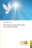 The Impact of the Holy Spirit in the Human Body 6204186876 Book Cover