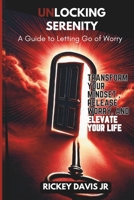 Unlocking Serenity: A Guide to Letting Go of Worry B0BSKYSDFK Book Cover