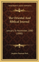 The Oriental And Biblical Journal: January To November, 1880 124110669X Book Cover