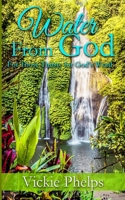 Water From God: For Those Thirsty for God’s Word 1959788809 Book Cover