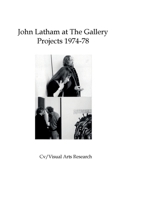John Latham at The Gallery: Projects 1974-78 1908419709 Book Cover