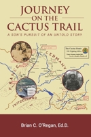 Journey On The Cactus Trail: A Son's Pursuit of an Untold Story B0GBY6H81X Book Cover