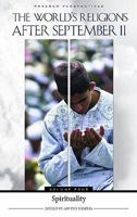 The World's Religions After September 11: Volume 4, Spirituality 0275996298 Book Cover