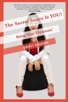 The Secret Sauce is YOU!: Being your 'ownmate' B08L1JCS8H Book Cover