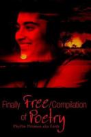 Finally Free/Compilation of Poetry 1403337276 Book Cover