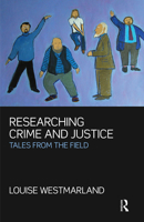 Researching Crime and Justice: Tales from the Field 1843923165 Book Cover