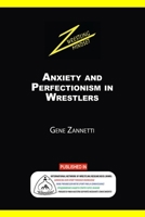 Anxiety and Perfectionism in Wrestlers B0CCCVTCW8 Book Cover