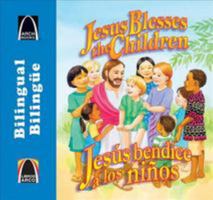 Jesus bendice a los ninos - bilingue (Jesus Blesses the Children- Bilingual) (Arch Books) (Spanish Edition) (Arch Books / Libros arco) 0758630719 Book Cover