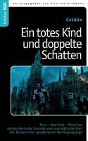 Ein totes Kind und doppelte Schatten: Peru - New York - München, verbrecherische Freunde und unersättliche Gier: Der Roman einer gnadenlosen Verfolgungsjagd 3844872809 Book Cover