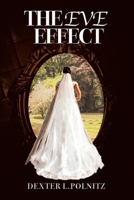 The Eve Effect: For Women Who Are in Search of Themselves and Desire to Be Wedded 1664132341 Book Cover