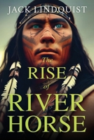 The Rise of Riverhorse B0DPNCHXZC Book Cover