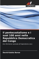 Il pentecostalismo e i suoi 100 anni nella Repubblica Democratica del Congo (Italian Edition) 6630173503 Book Cover