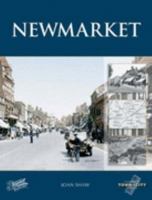 Newmarket: Town & City Memories 1845891678 Book Cover