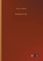 Muskrat City 1515317811 Book Cover