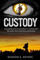 CUSTODY: The Pilgrims Journey of the Custodian in Custody 1068211024 Book Cover