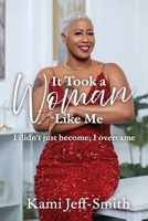It Took A Woman Like Me 1953194842 Book Cover