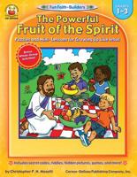 The Powerful Fruit of the Spirit, Grades 1 - 3: Puzzles and Mini-Lessons for Growing Up Like Jesus 1600225209 Book Cover