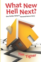 What New Hell Next?: One Thriller Writer's Personal Horror Story B0BPTGK5SY Book Cover