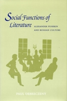 Social Functions of Literature: Alexander Pushkin and Russian Culture 0804726620 Book Cover