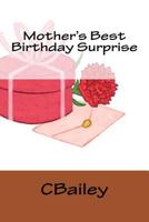 Mother's Best Birthday Surprise 1973888319 Book Cover