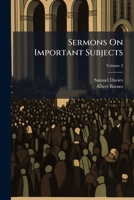 Sermons On Important Subjects: With An Essay On The Life And Times Of The Author, Volume 3 1179911210 Book Cover
