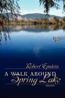 A Walk Around Spring Lake: Haiku 1600477291 Book Cover