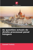 As questões actuais do direito processual penal húngaro (Portuguese Edition) 6208398754 Book Cover