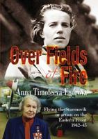 Over Fields Of Fire: Flying The Sturmovik In Action On The Eastern Front 1942 45 (Blue Jacket Bks) 1906033277 Book Cover