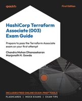 HashiCorp Terraform Associate (003) Exam Guide: Prepare to pass the Terraform Associate exam on your first attempt 1804618845 Book Cover