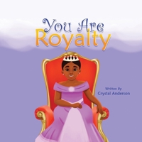 You Are Royalty B0FD4Z6HP6 Book Cover