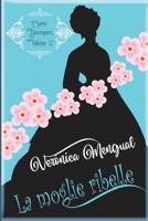 La moglie ribelle: Amore in Reggenza 2 (Matrimonio Davenport) B0C6NZHX2N Book Cover