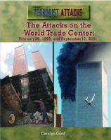 The Attacks on the World Trade Center: February 26, 1993, and September 11, 2001 0823936570 Book Cover